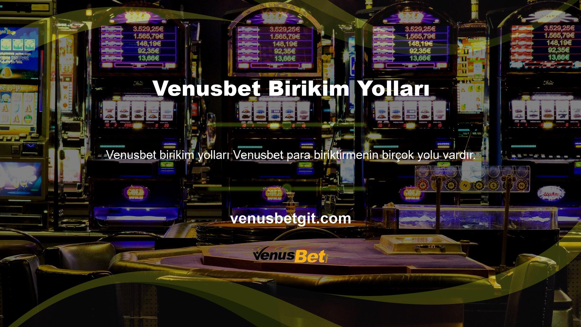 Venusbet para tasarrufu için farklı seçenekler arasından seçim yapabilirsiniz
